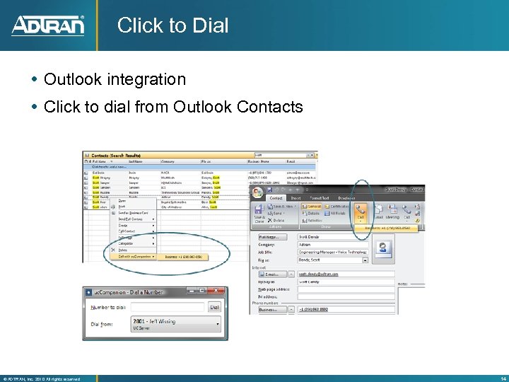 Click to Dial Outlook integration Click to dial from Outlook Contacts ® ADTRAN, Inc.