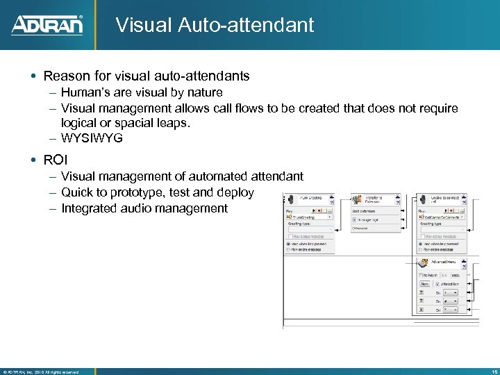 Visual Auto-attendant Reason for visual auto-attendants – Human’s are visual by nature – Visual