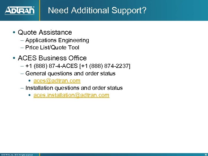 Need Additional Support? Quote Assistance – Applications Engineering – Price List/Quote Tool ACES Business