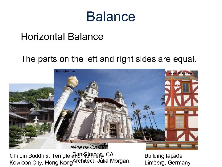 Balance Horizontal Balance The parts on the left and right sides are equal. ©istockphoto.