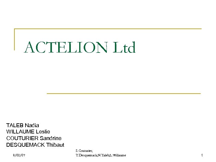 ACTELION Ltd TALEB Nadia WILLAUME Leslie COUTURIER Sandrine DESQUEMACK Thibaut 8/02/07 S. Couturier; T.