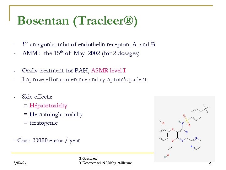 Bosentan (Tracleer®) 1 st antagonist mixt of endothelin receptors A and B - AMM