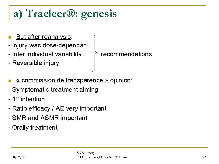 a) Tracleer®: genesis But after reanalysis: - Injury was dose-dependant - Inter individual variability