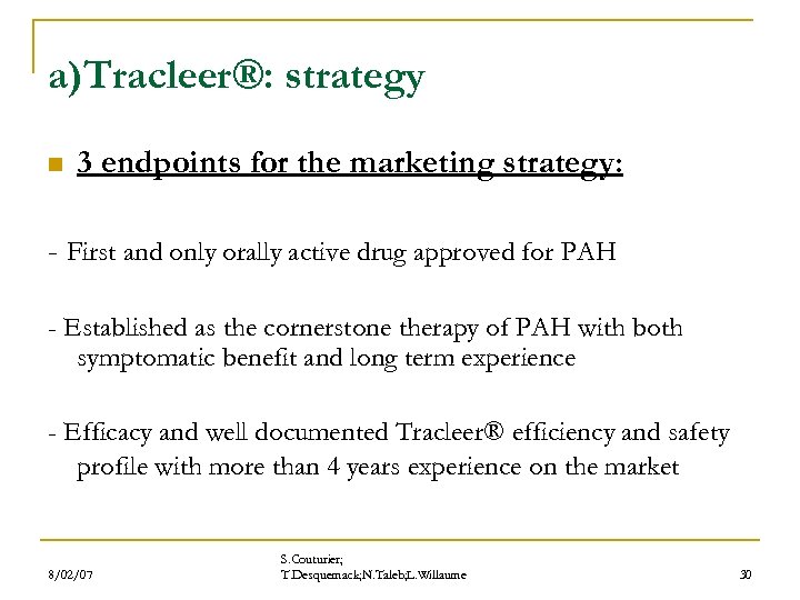 a)Tracleer®: strategy n 3 endpoints for the marketing strategy: - First and only orally