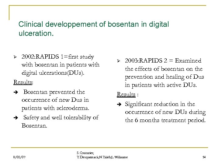 Clinical developpement of bosentan in digital ulceration. 2002: RAPIDS 1=first study with bosentan in