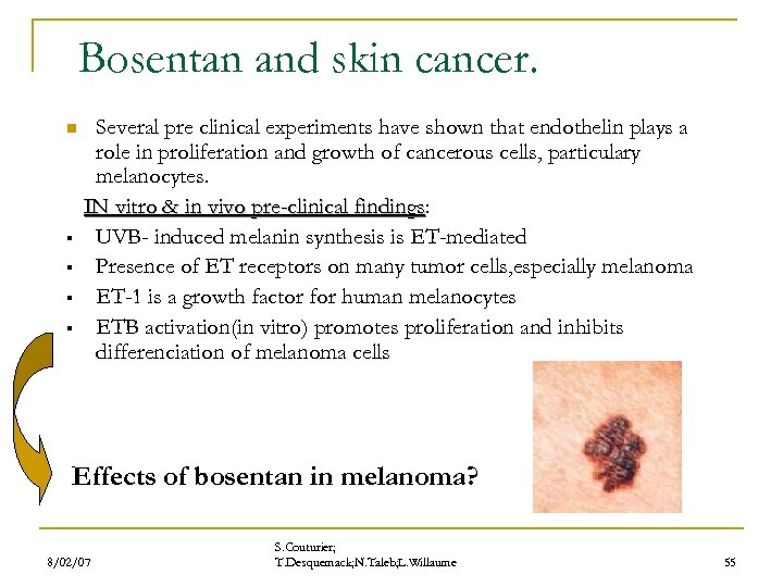 Bosentan and skin cancer. n § § Several pre clinical experiments have shown that