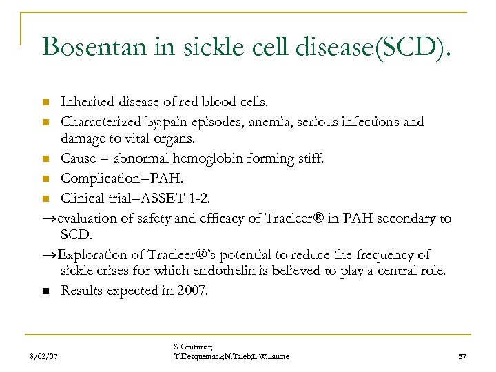 Bosentan in sickle cell disease(SCD). Inherited disease of red blood cells. n Characterized by: