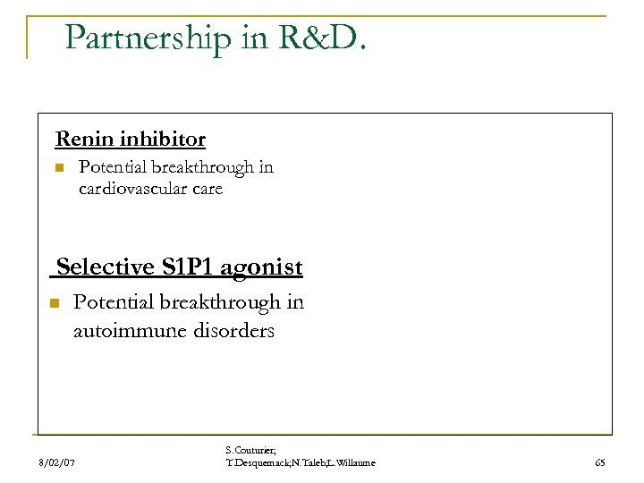 Partnership in R&D. Renin inhibitor n Potential breakthrough in cardiovascular care Selective S 1