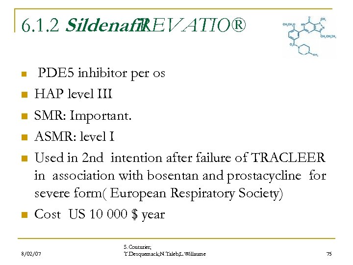 6. 1. 2 Sildenafil REVATIO® n n n PDE 5 inhibitor per os HAP