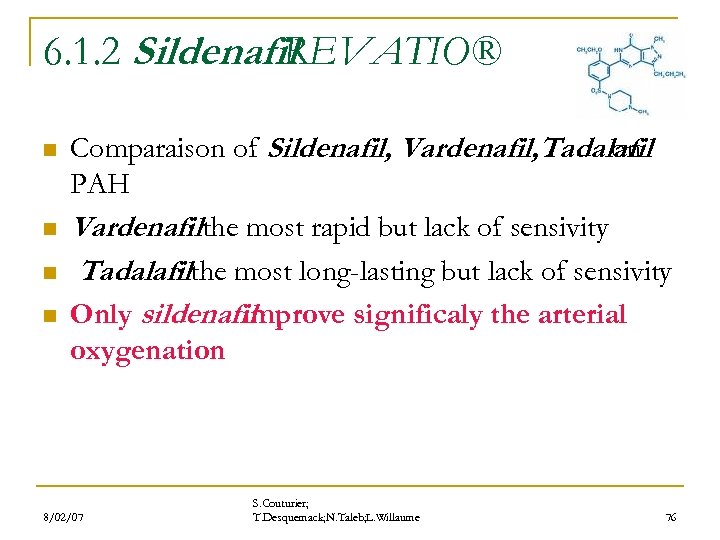 6. 1. 2 Sildenafil REVATIO® n n Comparaison of Sildenafil, Vardenafil, Tadalafil on PAH