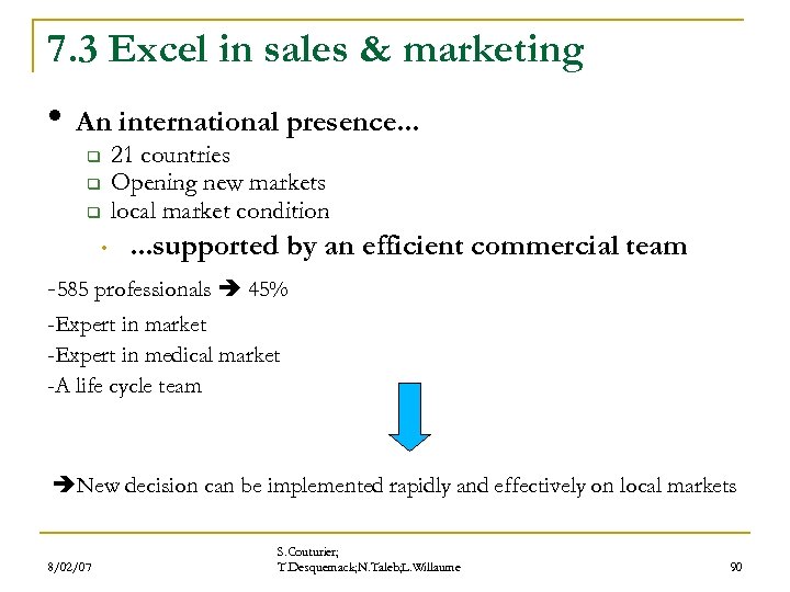 7. 3 Excel in sales & marketing • An international presence. . . 21