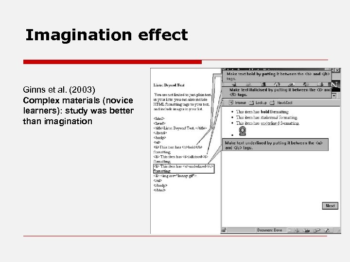 Imagination effect Ginns et al. (2003) Complex materials (novice learners): study was better than