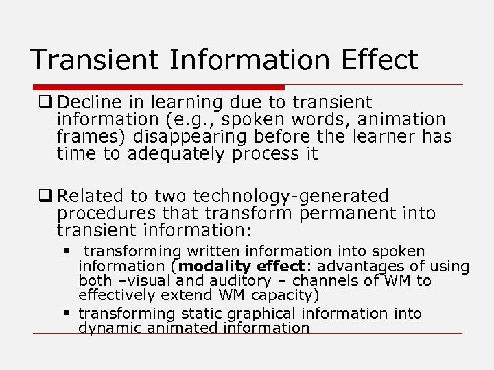 Transient Information Effect q Decline in learning due to transient information (e. g. ,