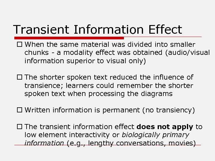 Transient Information Effect o When the same material was divided into smaller chunks -