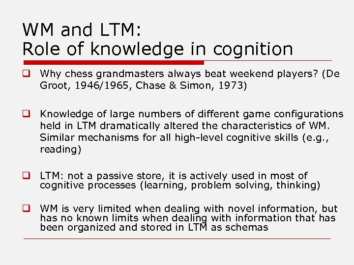 WM and LTM: Role of knowledge in cognition q Why chess grandmasters always beat