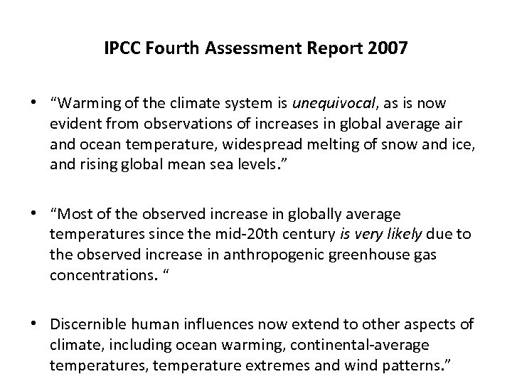 IPCC Fourth Assessment Report 2007 • “Warming of the climate system is unequivocal, as
