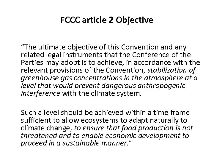 FCCC article 2 Objective “The ultimate objective of this Convention and any related legal