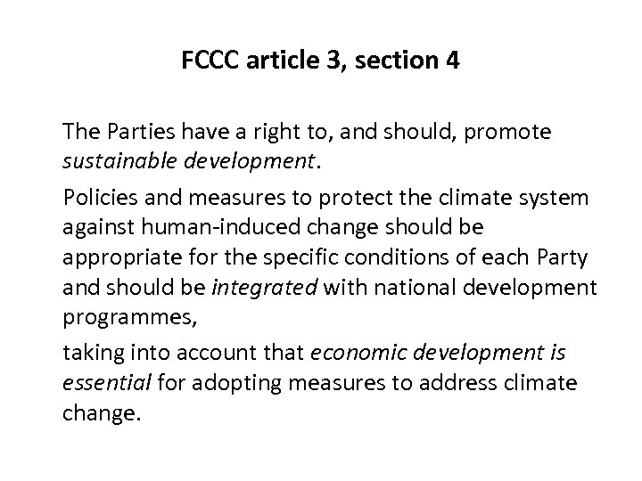 FCCC article 3, section 4 The Parties have a right to, and should, promote