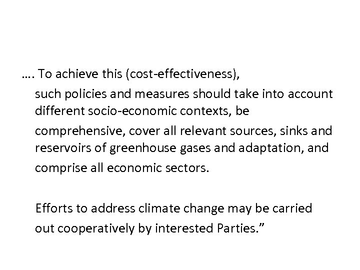 …. To achieve this (cost-effectiveness), such policies and measures should take into account different