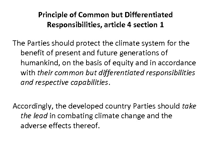 Principle of Common but Differentiated Responsibilities, article 4 section 1 The Parties should protect