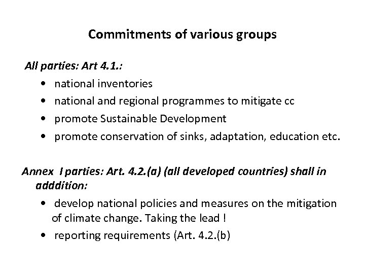 Commitments of various groups All parties: Art 4. 1. : • national inventories •