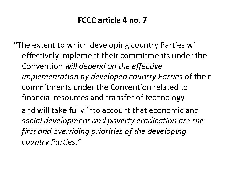 FCCC article 4 no. 7 “The extent to which developing country Parties will effectively