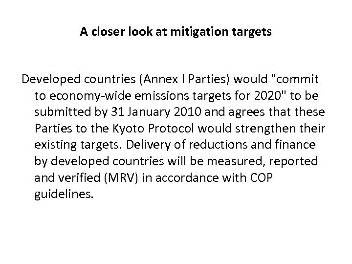 A closer look at mitigation targets Developed countries (Annex I Parties) would "commit to