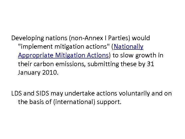 Developing nations (non-Annex I Parties) would "implement mitigation actions" (Nationally Appropriate Mitigation Actions) to