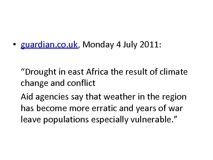  • guardian. co. uk, Monday 4 July 2011: “Drought in east Africa the