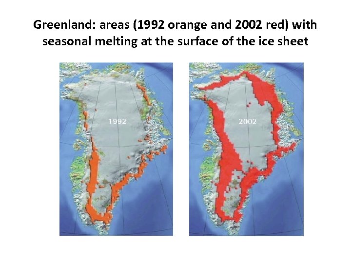 Greenland: areas (1992 orange and 2002 red) with seasonal melting at the surface of