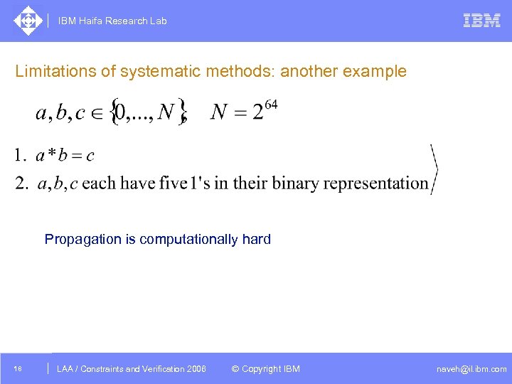 IBM Haifa Research Lab Limitations of systematic methods: another example Propagation is computationally hard