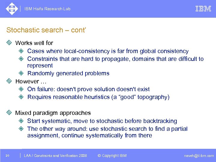 IBM Haifa Research Lab Stochastic search – cont’ ³ Works well for ² Cases