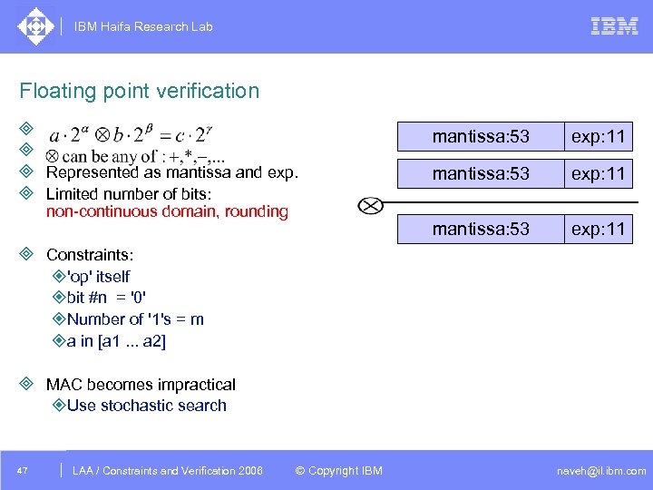 IBM Haifa Research Lab Floating point verification ³ ³ ³ Represented as mantissa and