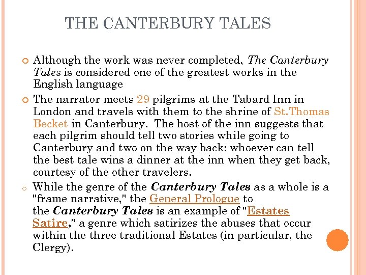 THE CANTERBURY TALES o Although the work was never completed, The Canterbury Tales is