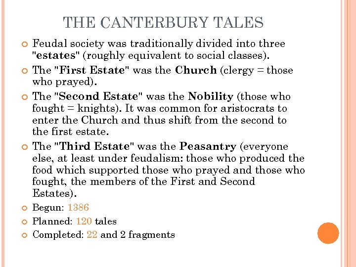 THE CANTERBURY TALES Feudal society was traditionally divided into three "estates" (roughly equivalent to