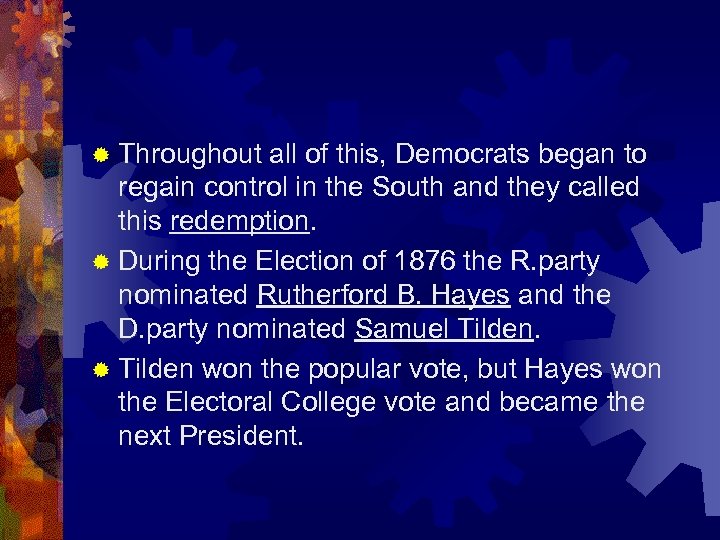 ® Throughout all of this, Democrats began to regain control in the South and
