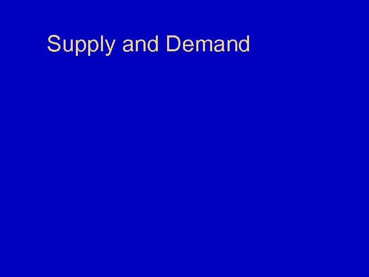 Supply and Demand 