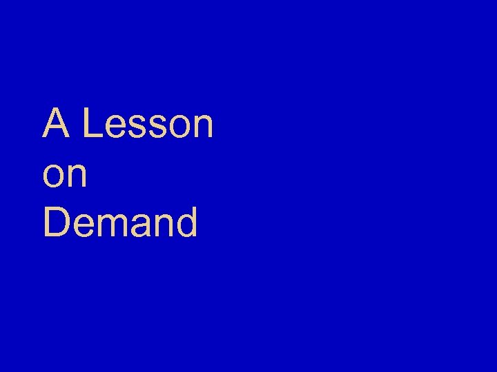 A Lesson on Demand 