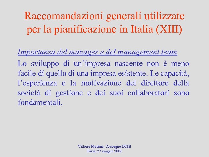 Raccomandazioni generali utilizzate per la pianificazione in Italia (XIII) Importanza del manager e del