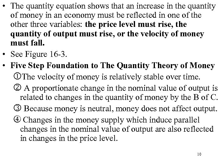  • The quantity equation shows that an increase in the quantity of money