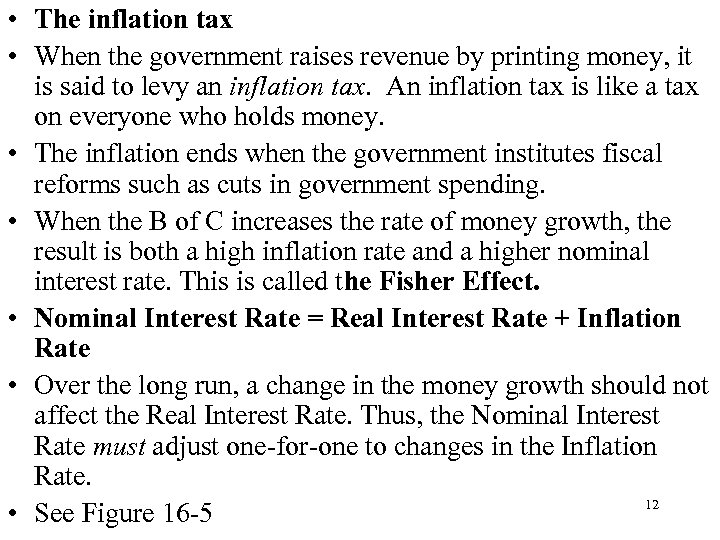  • The inflation tax • When the government raises revenue by printing money,