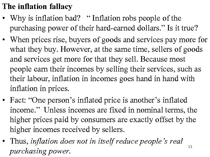 The inflation fallacy • Why is inflation bad? “ Inflation robs people of the
