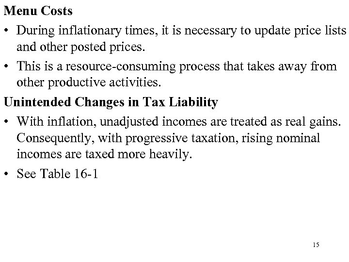 Menu Costs • During inflationary times, it is necessary to update price lists and