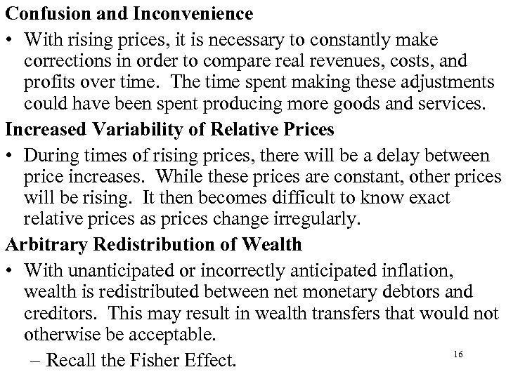 Confusion and Inconvenience • With rising prices, it is necessary to constantly make corrections