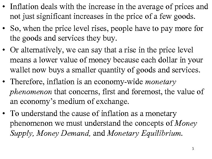  • Inflation deals with the increase in the average of prices and not