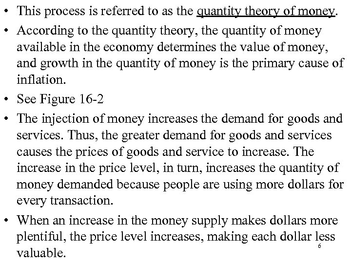 • This process is referred to as the quantity theory of money. •