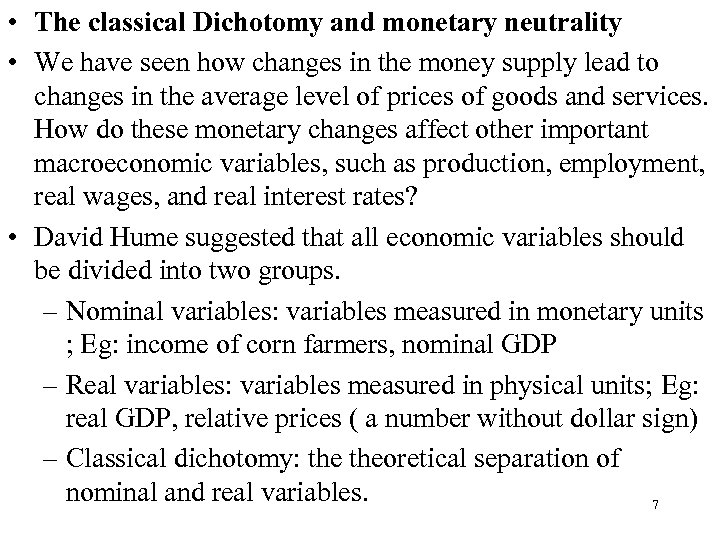  • The classical Dichotomy and monetary neutrality • We have seen how changes