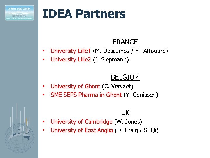 IDEA Partners FRANCE • • University Lille 1 (M. Descamps / F. Affouard) University