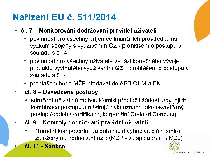 Nařízení EU č. 511/2014 • čl. 7 – Monitorování dodržování pravidel uživateli • povinnost