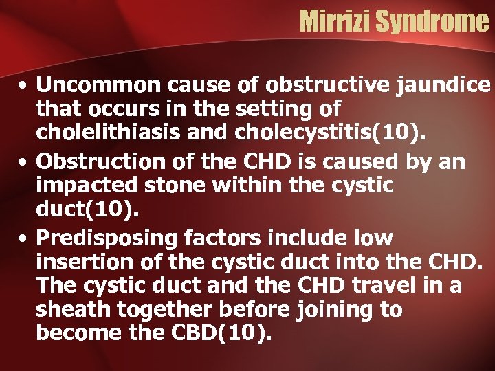 Mirrizi Syndrome • Uncommon cause of obstructive jaundice that occurs in the setting of